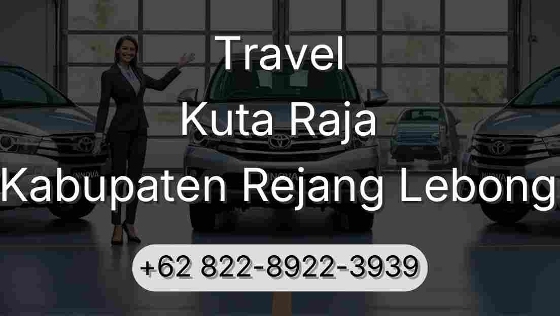 Travel Kuta Raja Kabupaten Rejang Lebong