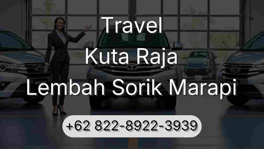 Travel Kuta Raja Lembah Sorik Marapi