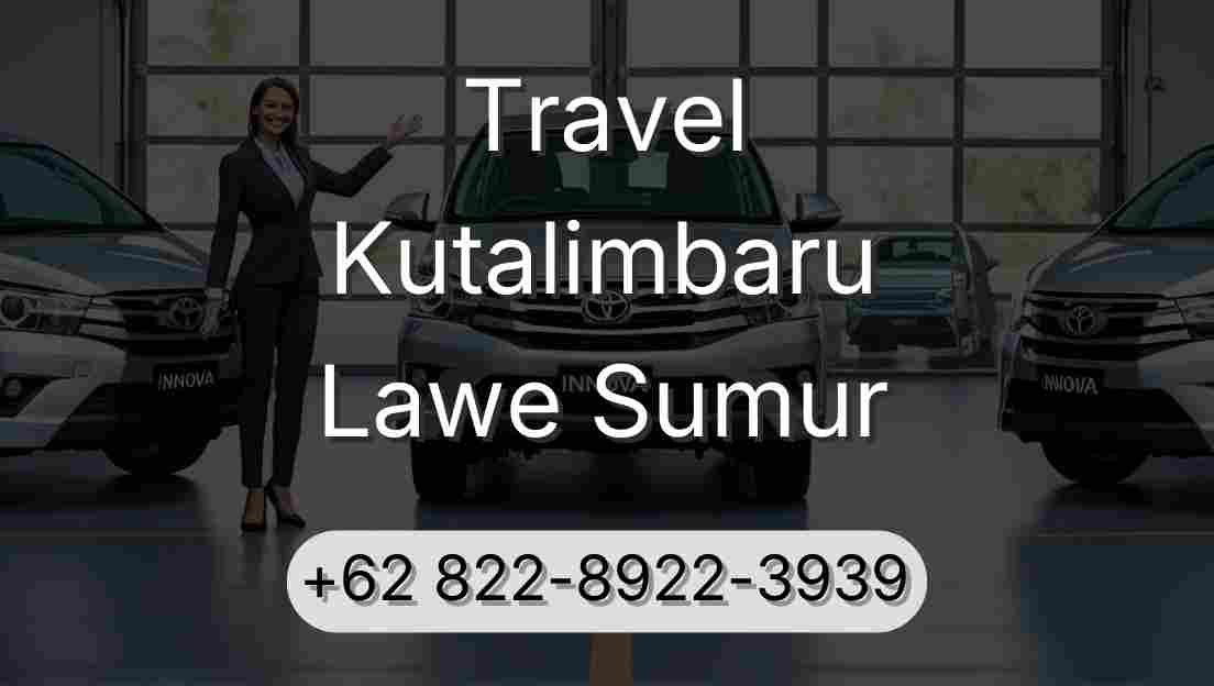 Travel Kutalimbaru Lawe Sumur
