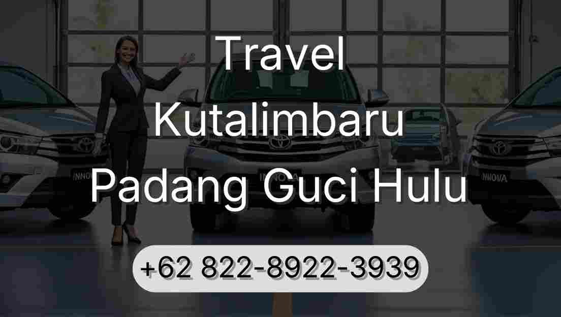 Travel Kutalimbaru Padang Guci Hulu