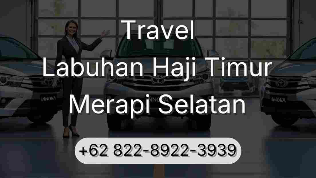 Travel Labuhan Haji Timur Merapi Selatan