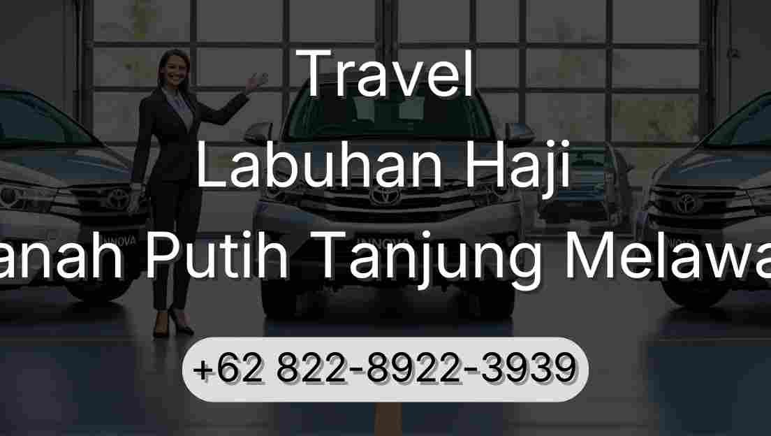 Travel Labuhan Haji Tanah Putih Tanjung Melawan