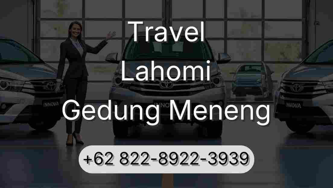 Travel Lahomi Gedung Meneng