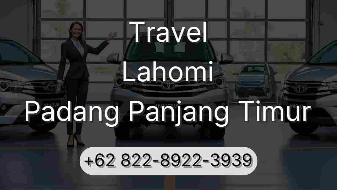Travel Lahomi Padang Panjang Timur