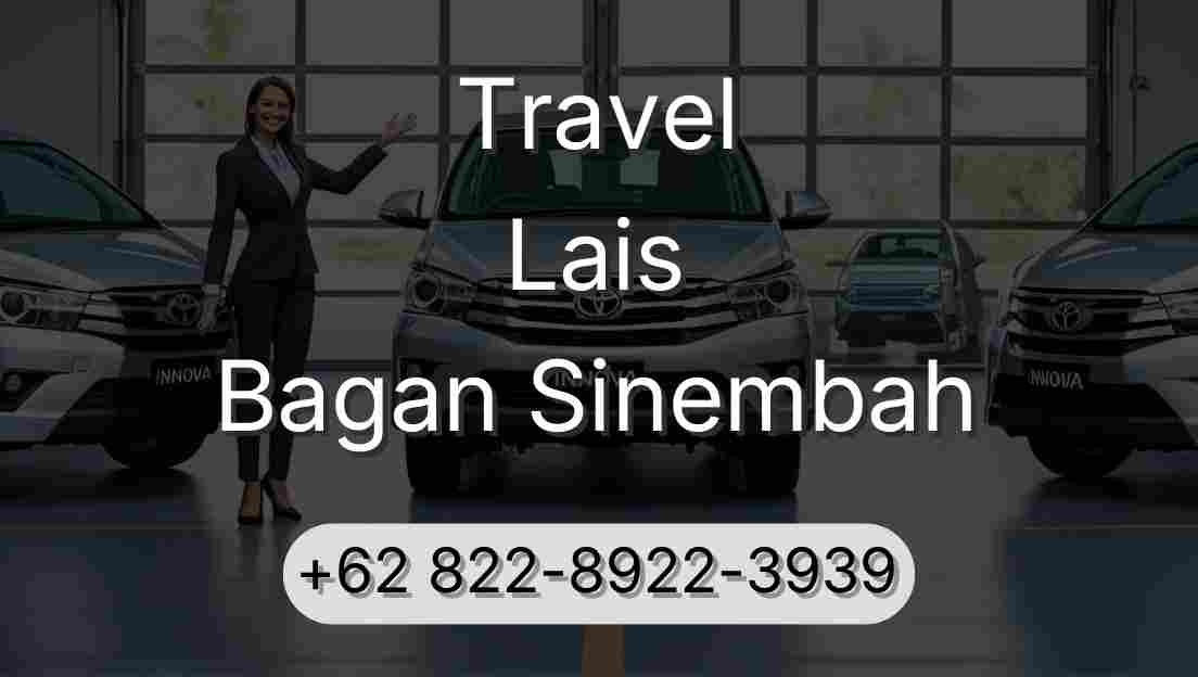 Travel Lais Bagan Sinembah
