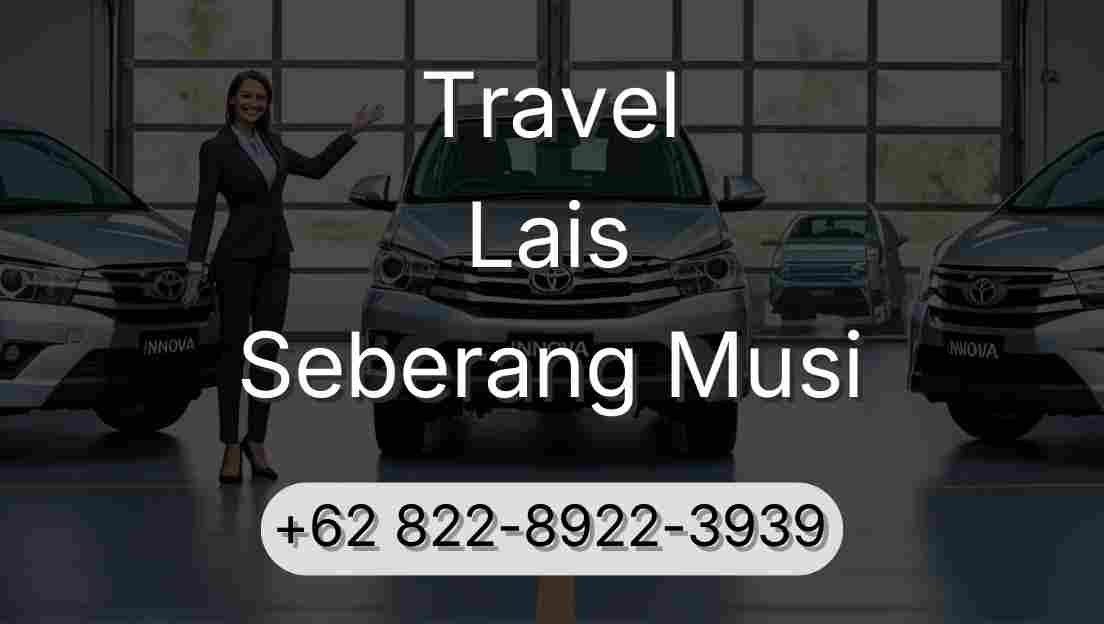 Travel Lais Seberang Musi