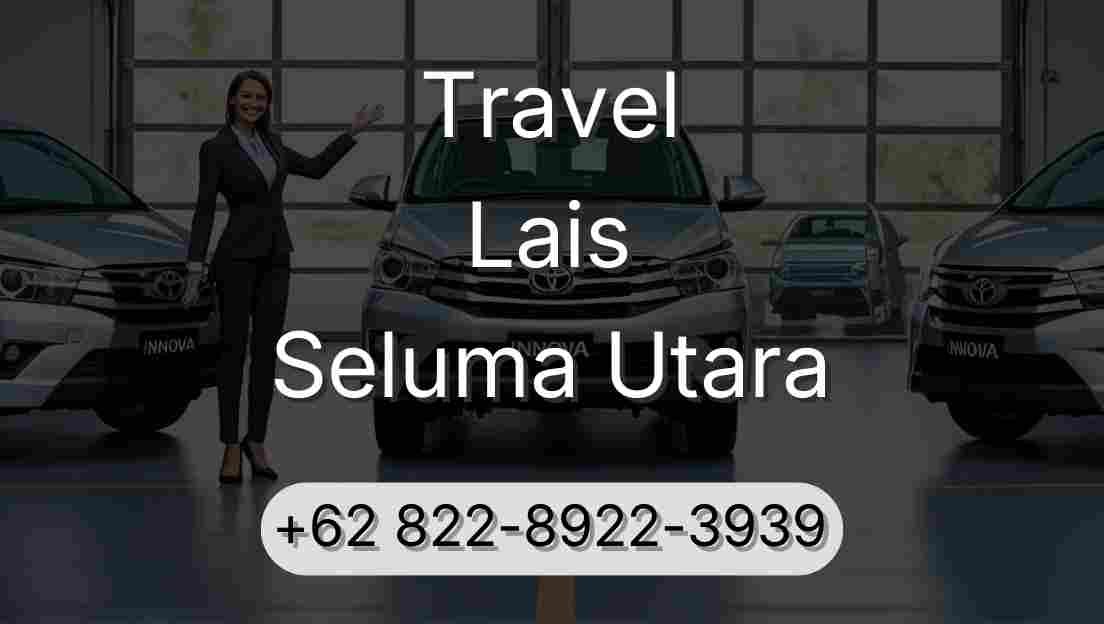 Travel Lais Seluma Utara