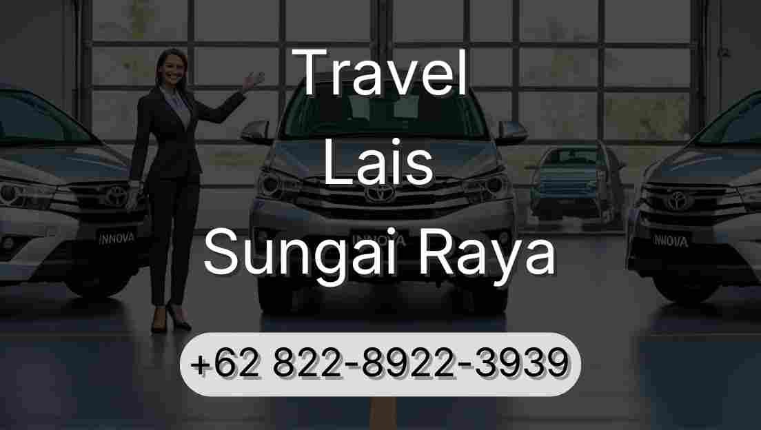 Travel Lais Sungai Raya