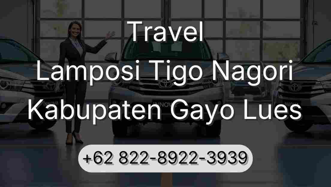 Travel Lamposi Tigo Nagori Kabupaten Gayo Lues