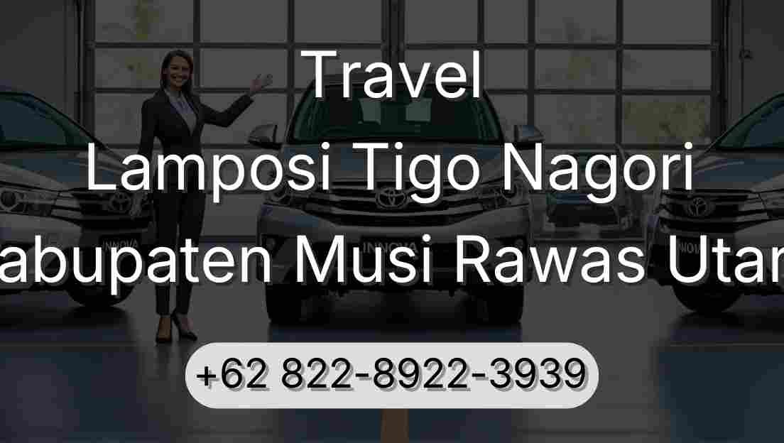 Travel Lamposi Tigo Nagori Kabupaten Musi Rawas Utara