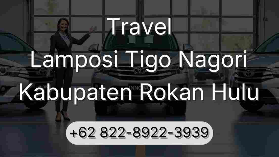 Travel Lamposi Tigo Nagori Kabupaten Rokan Hulu