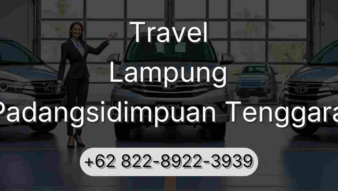 Travel Lampung Padangsidimpuan Tenggara