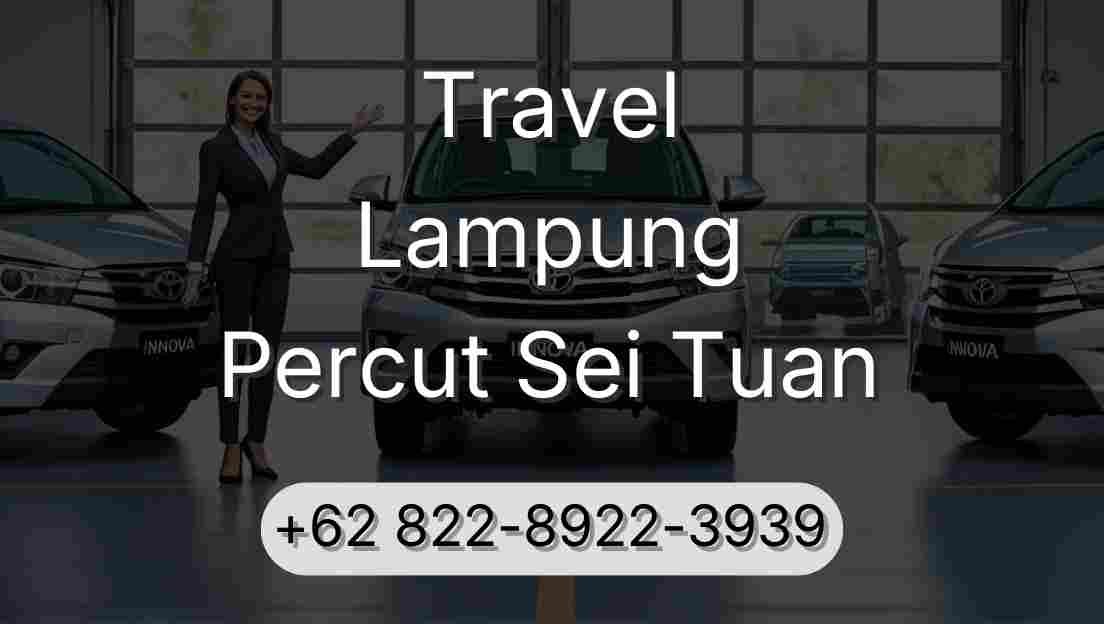 Travel Lampung Percut Sei Tuan