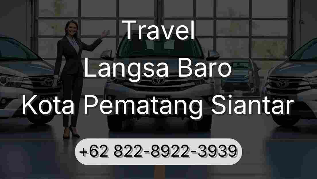 Travel Langsa Baro Kota Pematang Siantar
