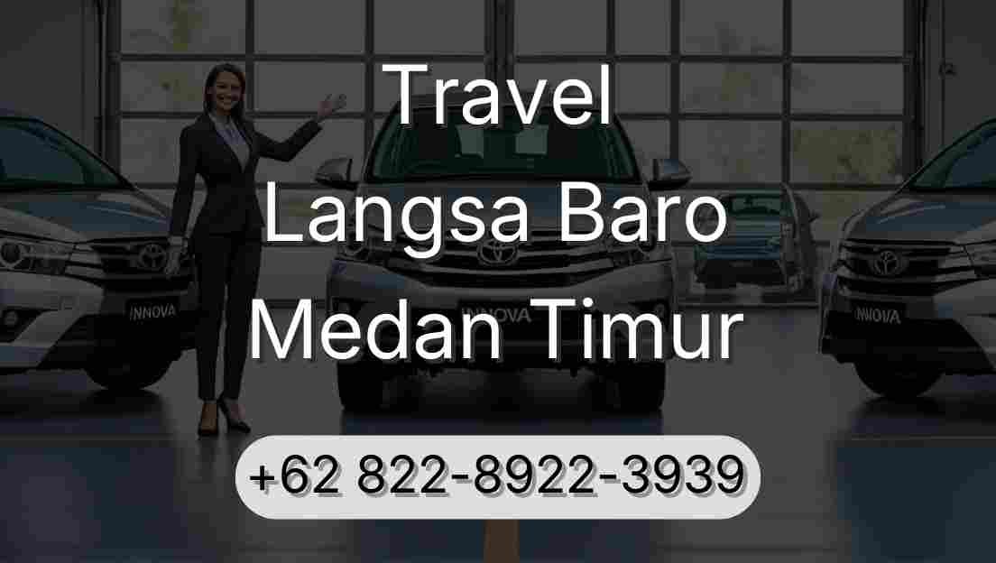 Travel Langsa Baro Medan Timur