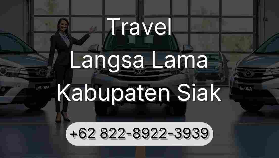 Travel Langsa Lama Kabupaten Siak