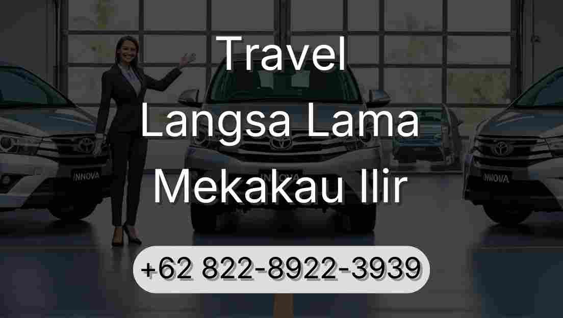 Travel Langsa Lama Mekakau Ilir