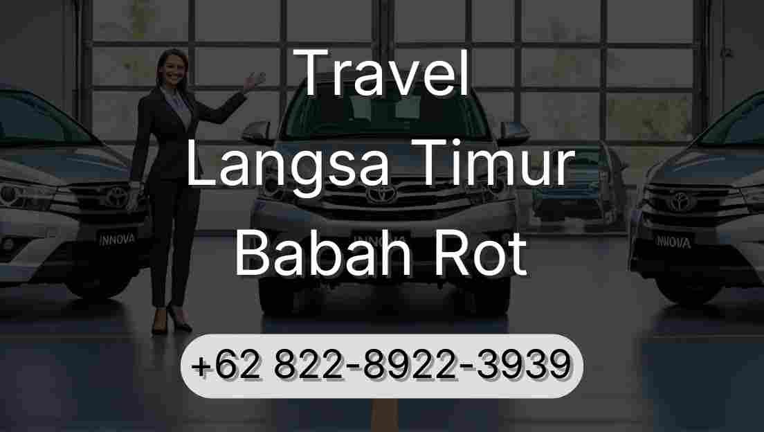Travel Langsa Timur Babah Rot