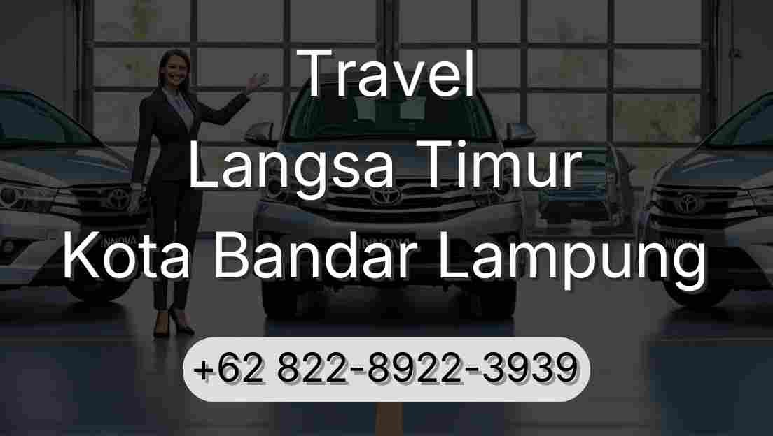 Travel Langsa Timur Kota Bandar Lampung
