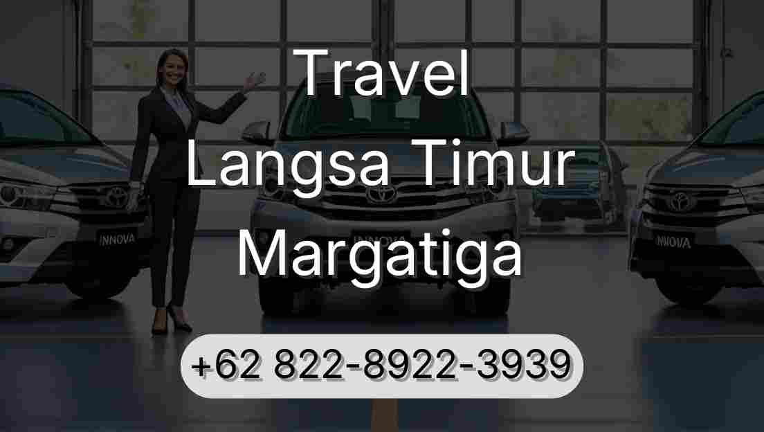 Travel Langsa Timur Margatiga