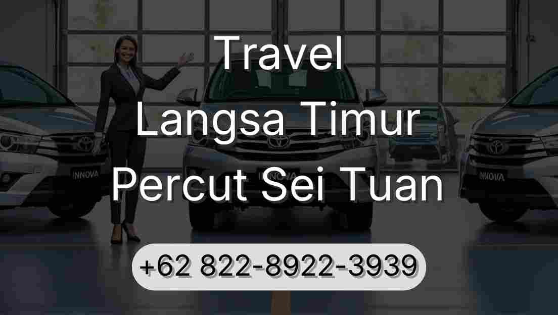 Travel Langsa Timur Percut Sei Tuan