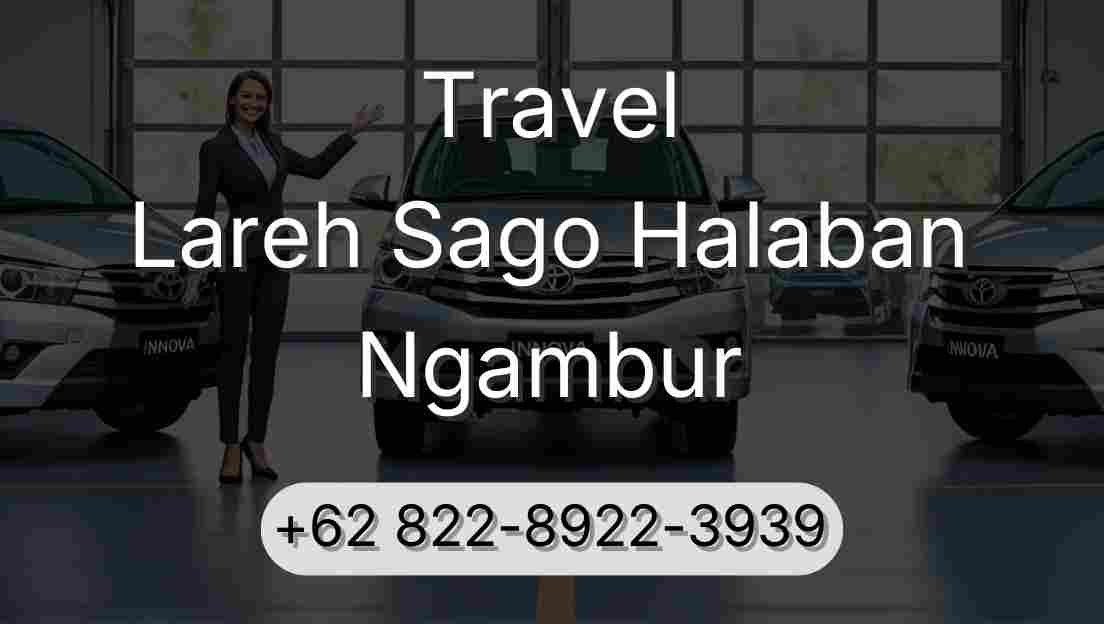 Travel Lareh Sago Halaban Ngambur