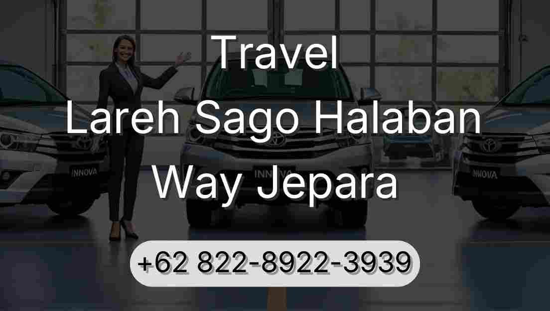 Travel Lareh Sago Halaban Way Jepara