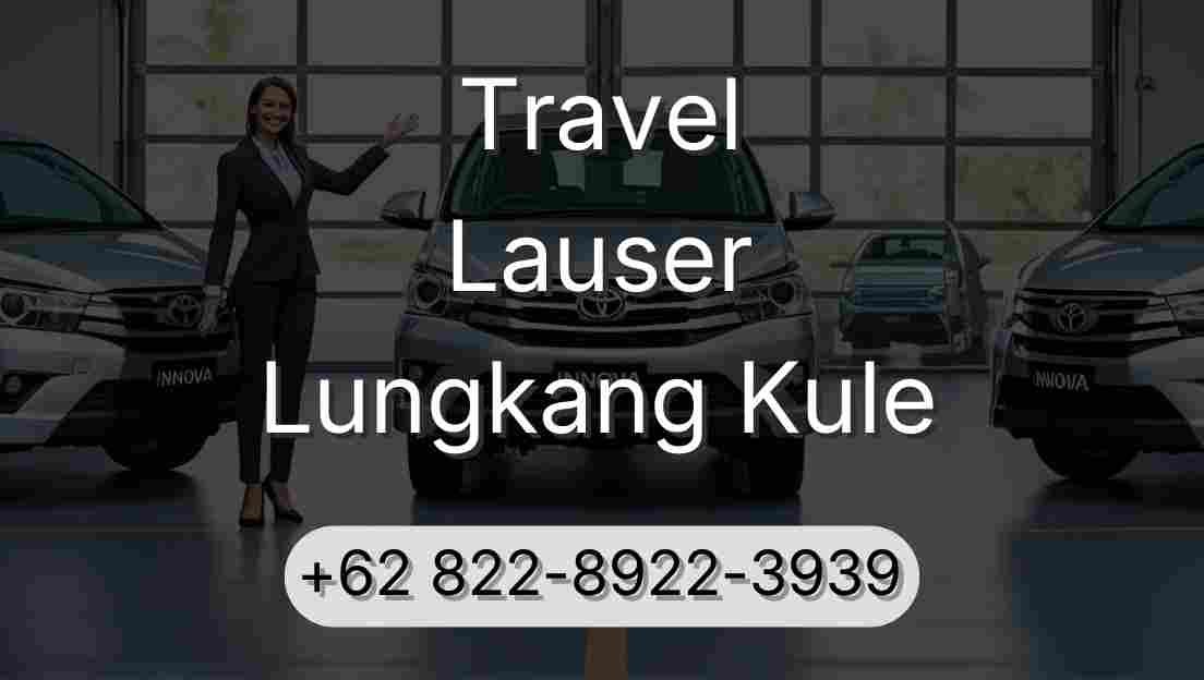 Travel Lauser Lungkang Kule
