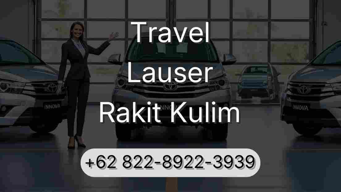 Travel Lauser Rakit Kulim
