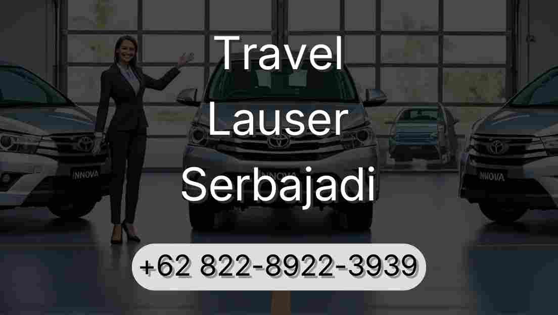 Travel Lauser Serbajadi