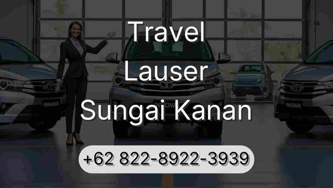 Travel Lauser Sungai Kanan