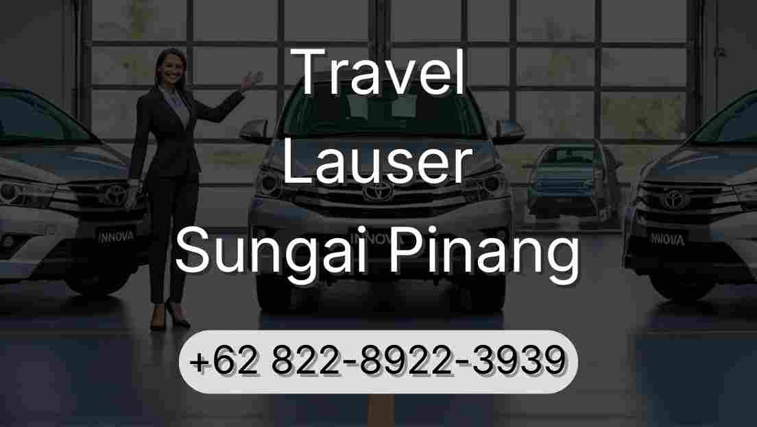 Travel Lauser Sungai Pinang