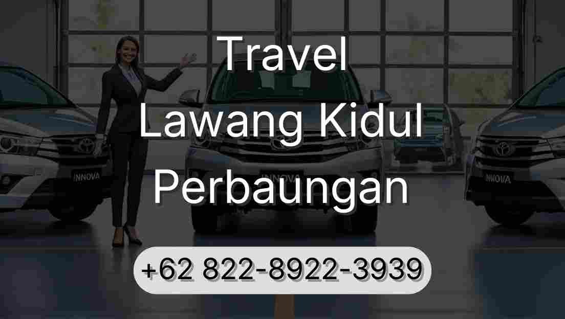 Travel Lawang Kidul Perbaungan