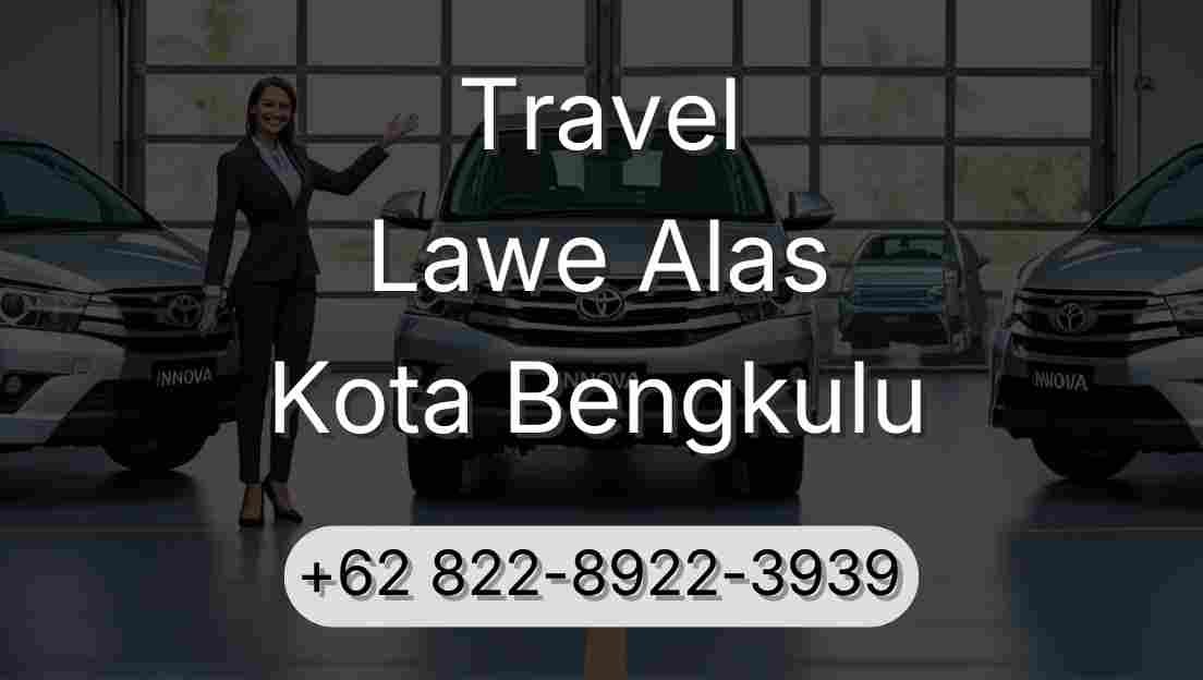 Travel Lawe Alas Kota Bengkulu