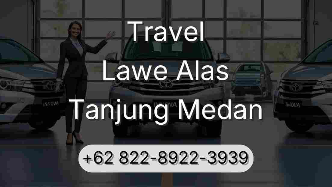 Travel Lawe Alas Tanjung Medan