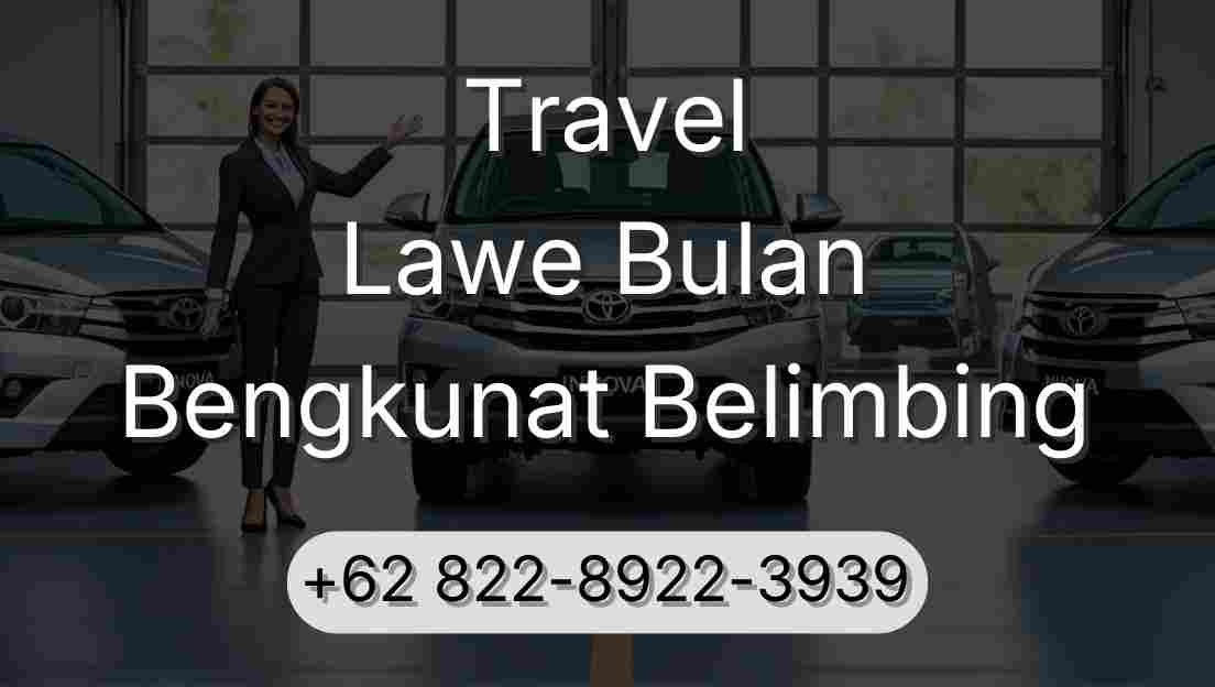Travel Lawe Bulan Bengkunat Belimbing