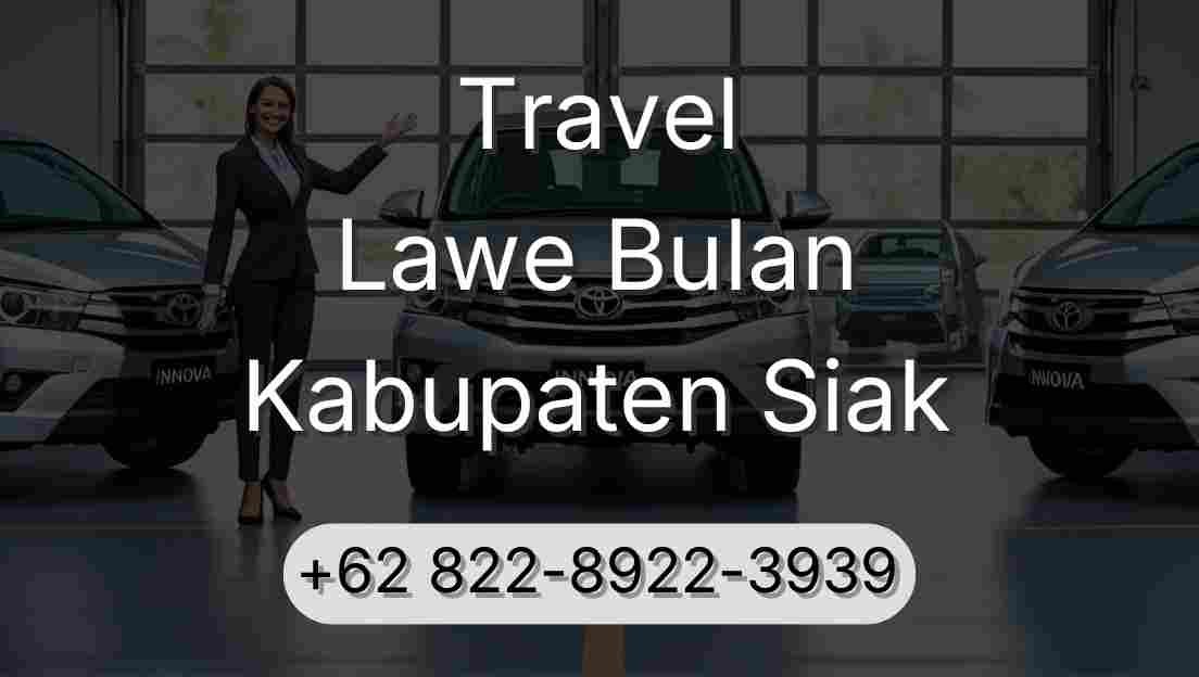 Travel Lawe Bulan Kabupaten Siak