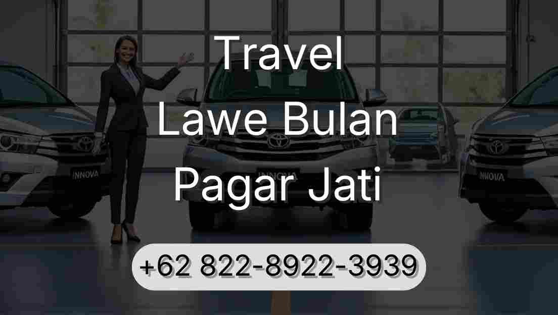 Travel Lawe Bulan Pagar Jati