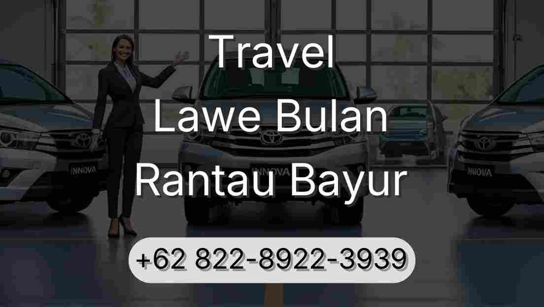 Travel Lawe Bulan Rantau Bayur