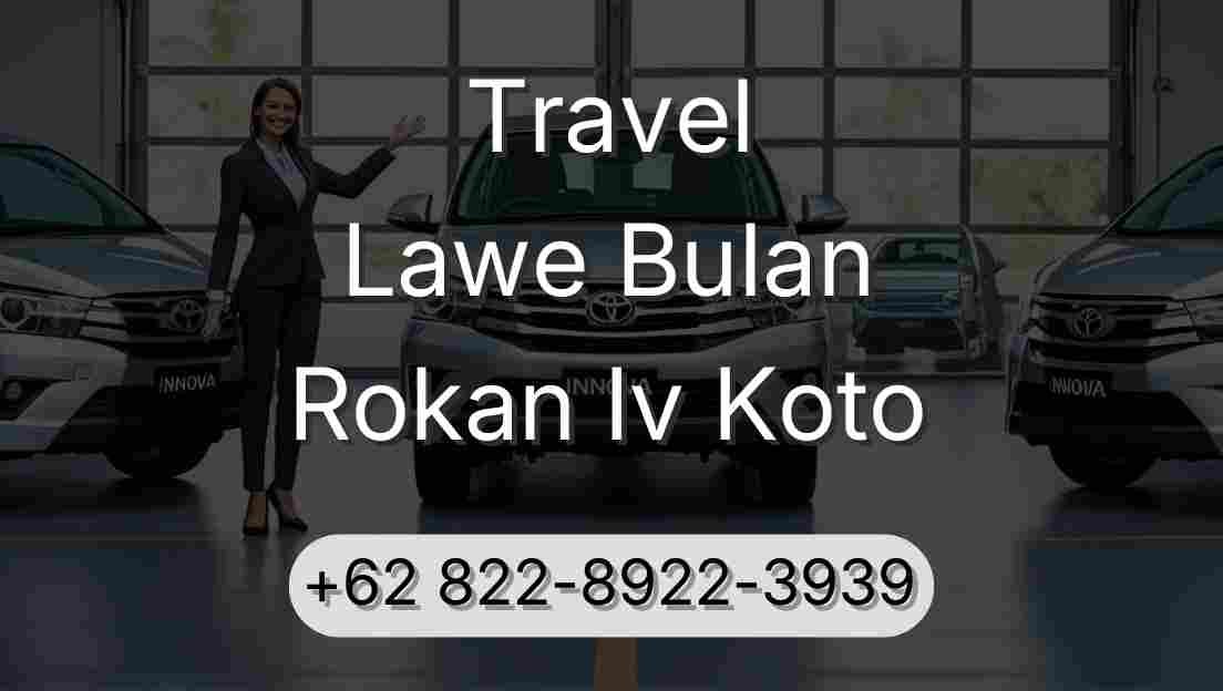 Travel Lawe Bulan Rokan Iv Koto