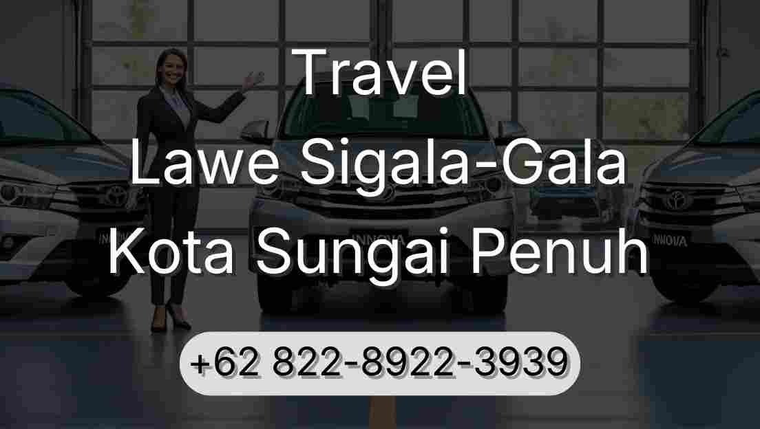 Travel Lawe Sigala-Gala Kota Sungai Penuh