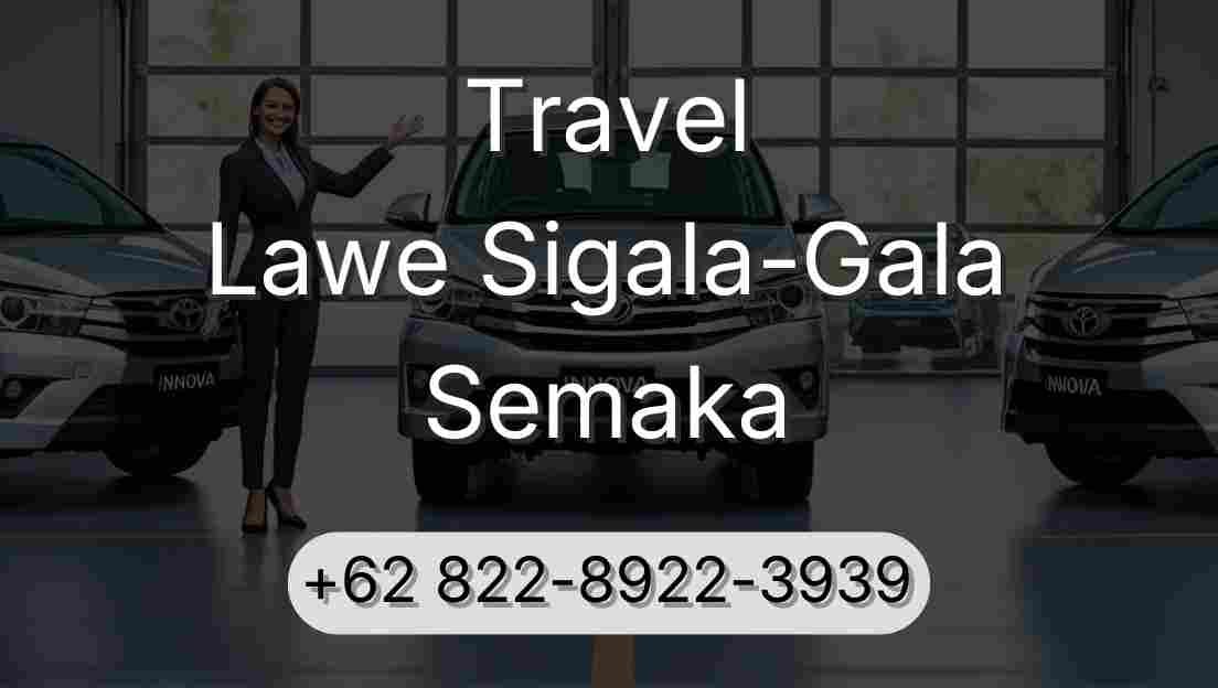 Travel Lawe Sigala-Gala Semaka