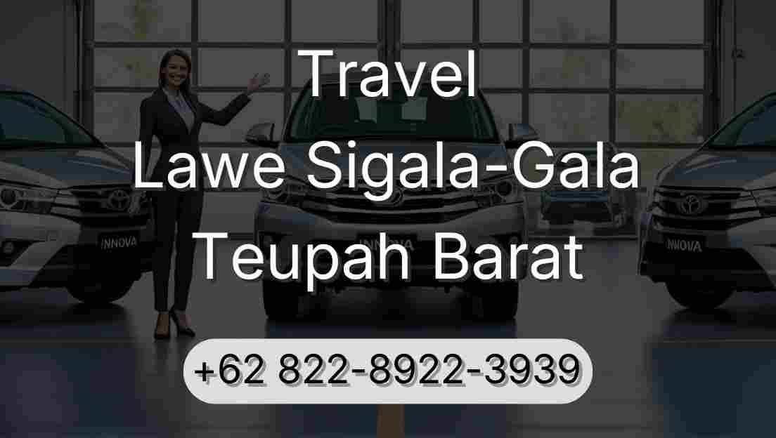 Travel Lawe Sigala-Gala Teupah Barat