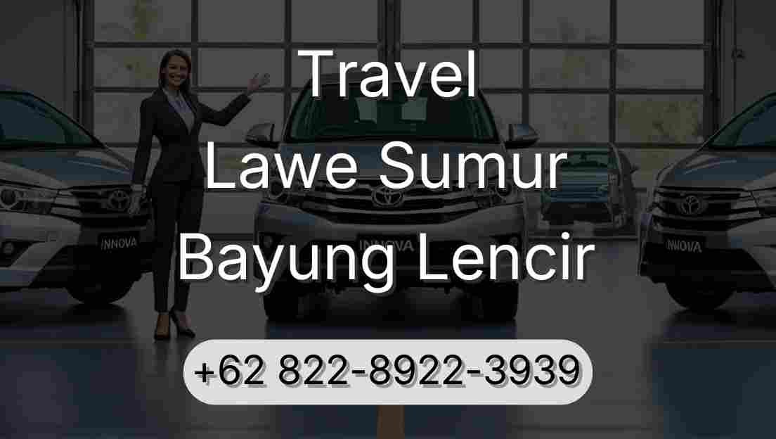 Travel Lawe Sumur Bayung Lencir