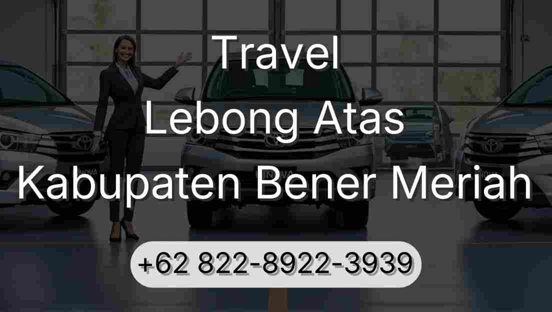 Travel Lebong Atas Kabupaten Bener Meriah