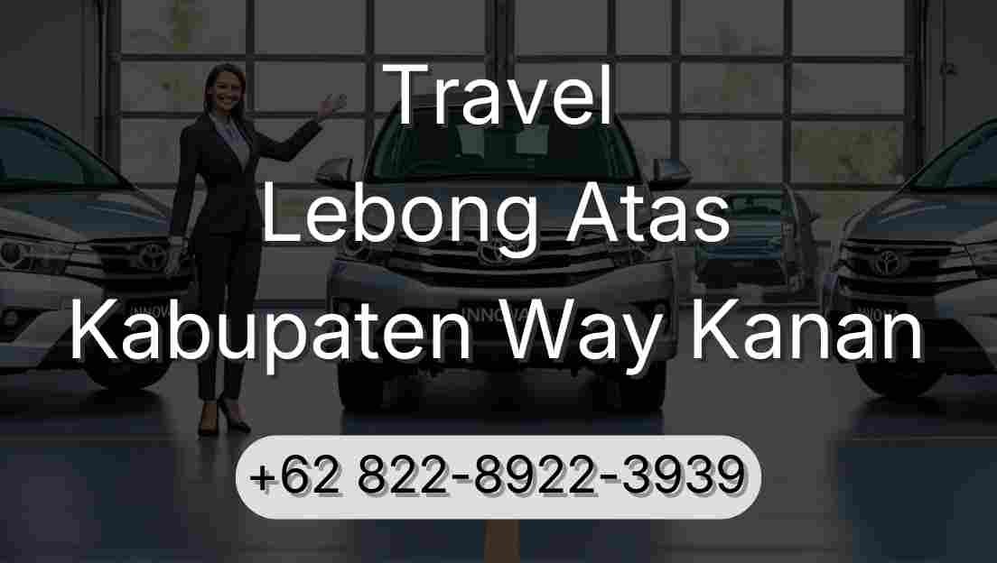 Travel Lebong Atas Kabupaten Way Kanan
