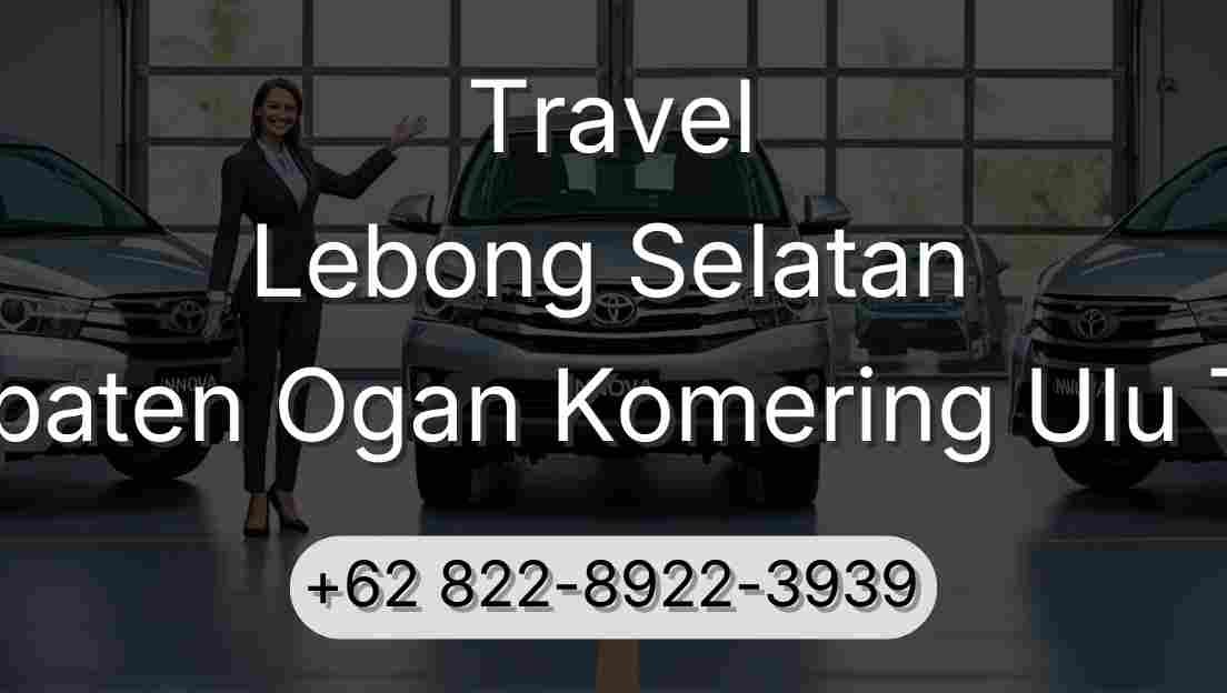 Travel Lebong Selatan Kabupaten Ogan Komering Ulu Timur
