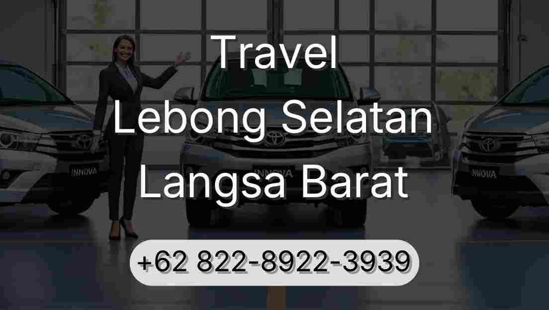 Travel Lebong Selatan Langsa Barat
