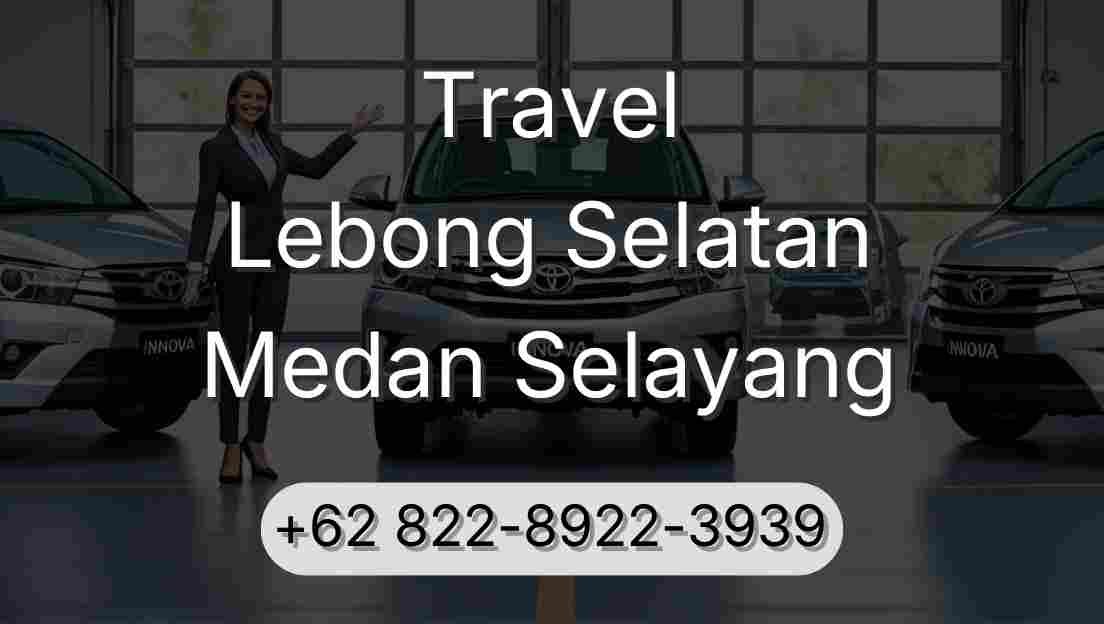 Travel Lebong Selatan Medan Selayang