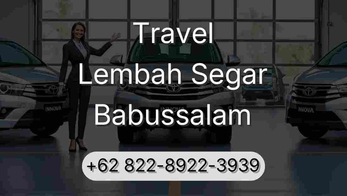 Travel Lembah Segar Babussalam